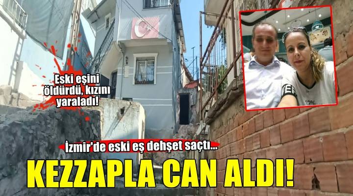 İzmir'de erkek vahşeti! Eski eşine kezzapla saldırdı..