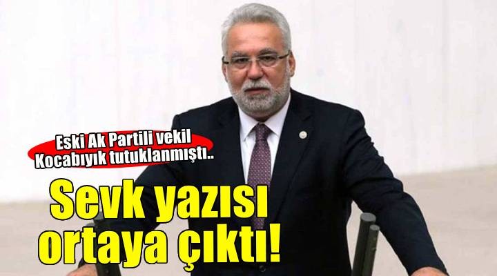 Eski AK Partili vekil tutuklanmıştı.. Sevk yazısı ortaya çıktı!