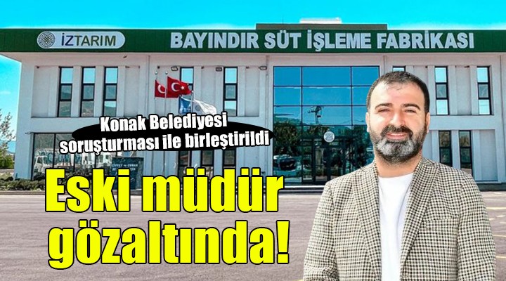 Eski İZTARIM Genel Müdürü gözaltına alındı