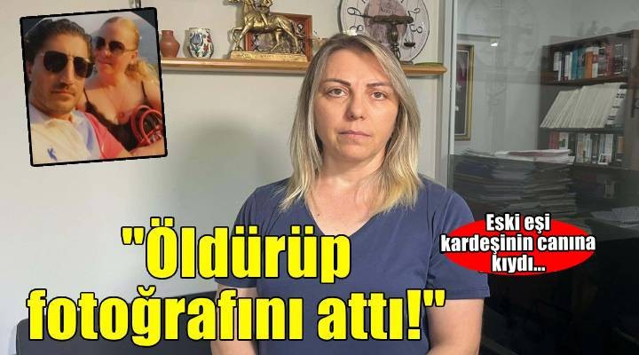 Eski eşinin bıçakladığı Demet in ablası: Kardeşimi öldürüp, fotoğrafını attı