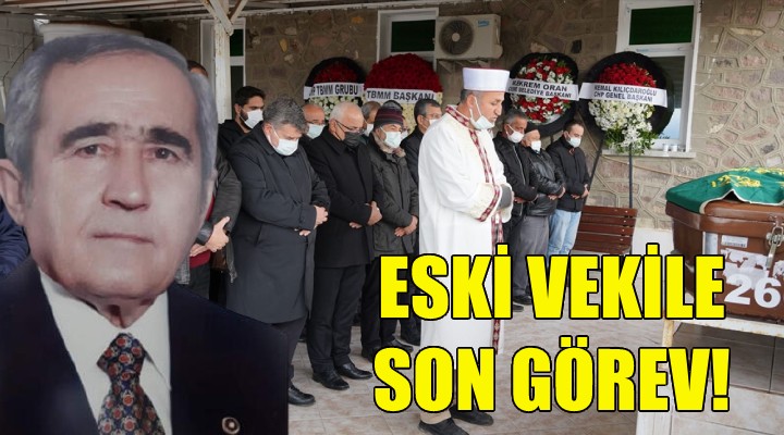 Eski vekile İzmir de son görev!