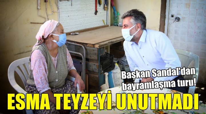 Esma teyzeyi unutmadı!