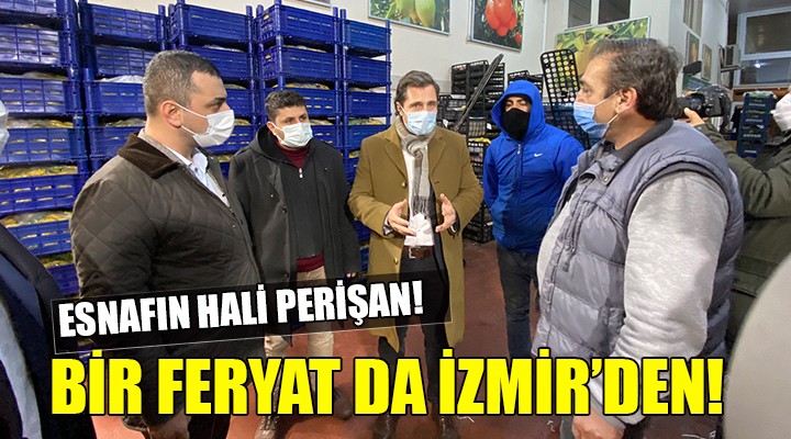 Esnafın hali perişan... Bir feryat da İzmir den!