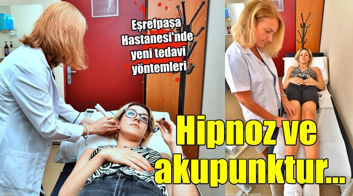 Eşrefpaşa Hastanesi akupunktur ve hipnoz tedavisine başladı