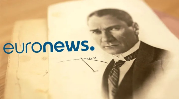 Euronews ten skandal Atatürk haberi!