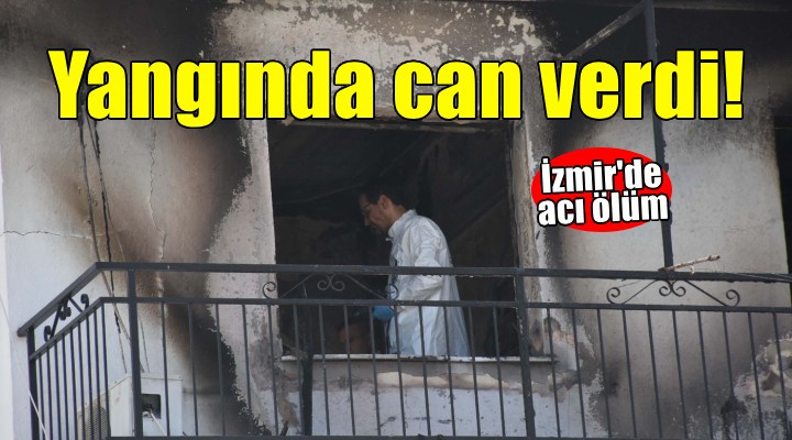 Evinde çıkan yangında hayatını kaybetti