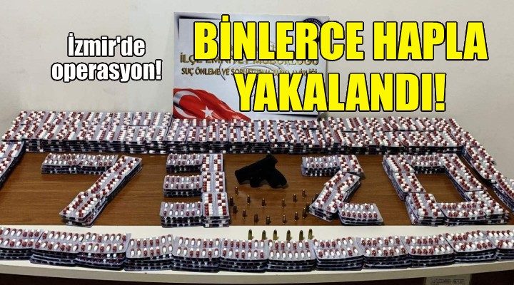 Evinden ve iş yerinden binlerce hap çıktı!