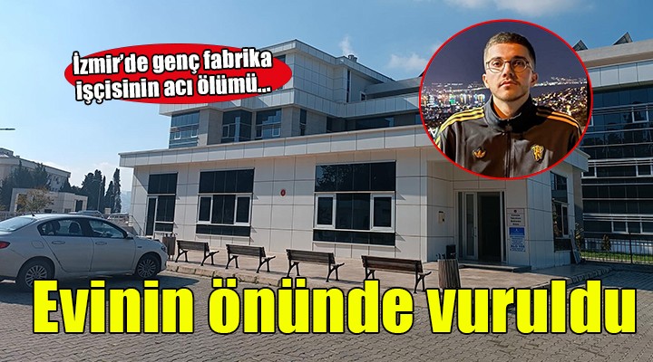 Evinin önünde uğradığı silahlı saldırıda öldü