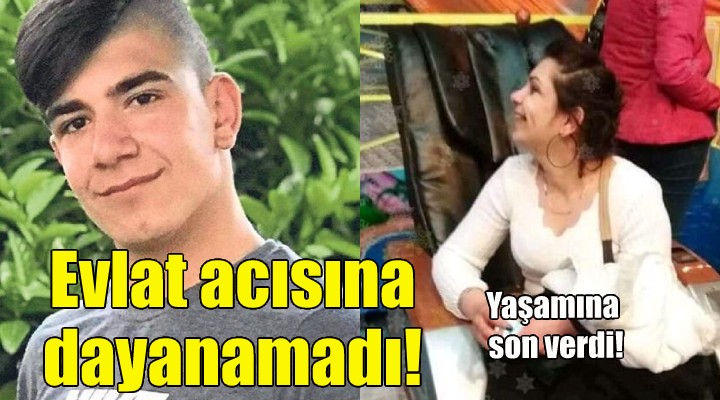 Evlat acısına dayanamadı... Yaşamına son verdi!