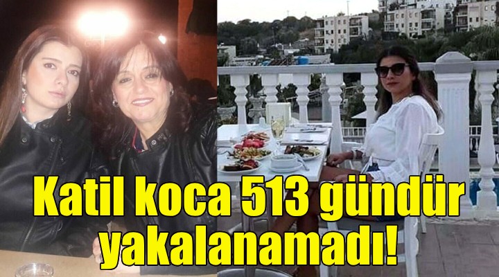 Ezgi nin katili 513 gündür yakalanamadı!