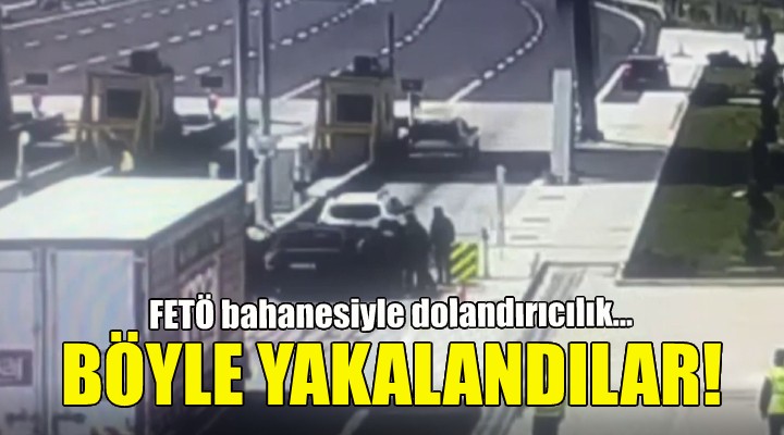 FETÖ bahanesiyle dolandırıcılık... Böyle yakalandılar!