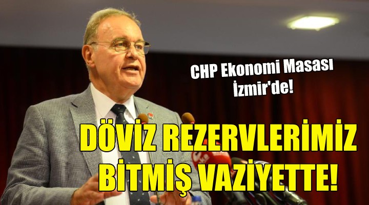 Faik Öztrak: Döviz rezervlerimiz bitmiş vaziyette!