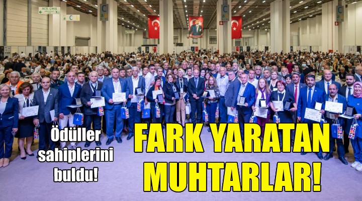 Fark Yaratan Muhtarlar... Ödüller sahiplerini buldu!