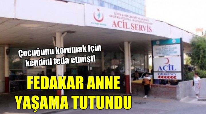 Fedakar anne yaşama tutundu