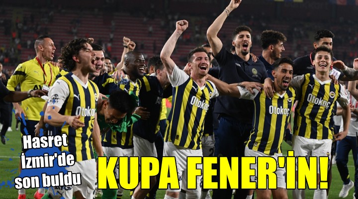 Fenerbahçe nin hasreti İzmir de son buldu