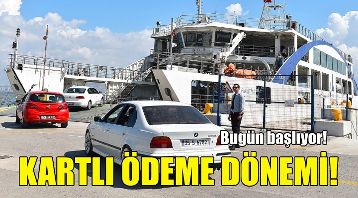 Feribotlarda kartlı ödeme dönemi!