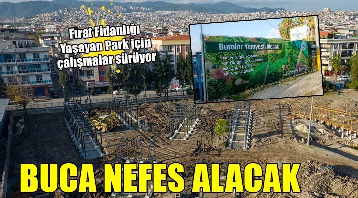 Fırat Fidanlığı Yaşayan Parkı Buca’ya nefes aldıracak