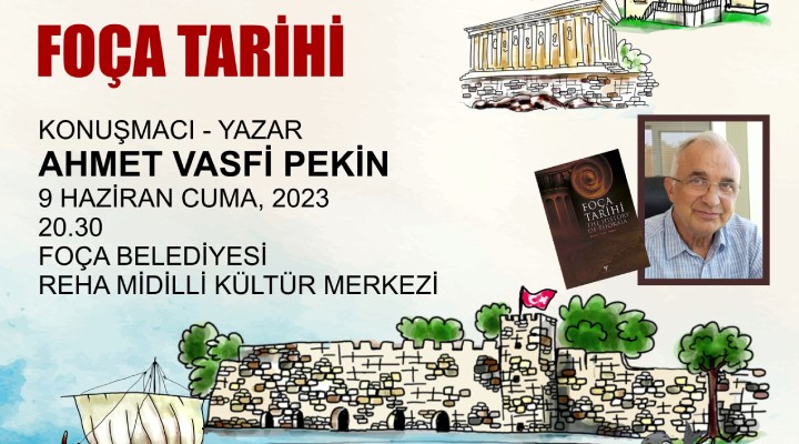 Foça Söyleşileri Ahmet Vasfi Pekin ile başlıyor!