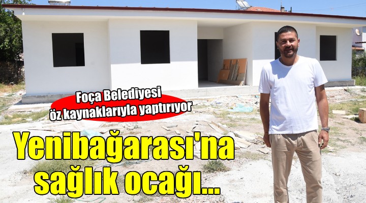 Foça Yenibağarası na sağlık ocağı...