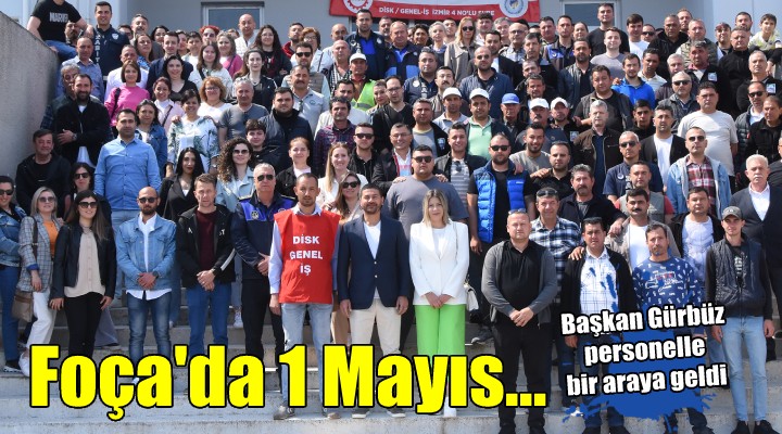 Foça da 1 Mayıs kutlaması...