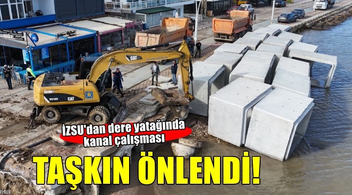 Foça da dere yatağına yapılan kanal taşkını önledi
