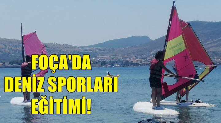 Foça  da öğrencilere deniz sporları eğitimi!