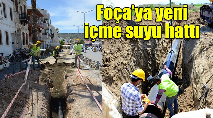 Foça ya yeni içme suyu hattı