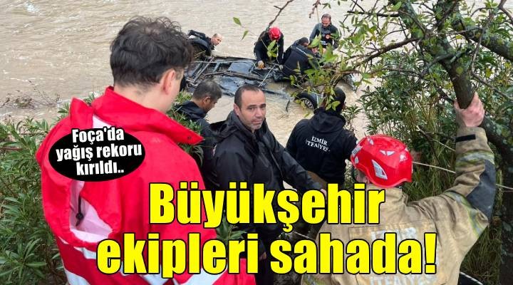Foça’da yağış rekoru kırıldı, ekipler seferber oldu
