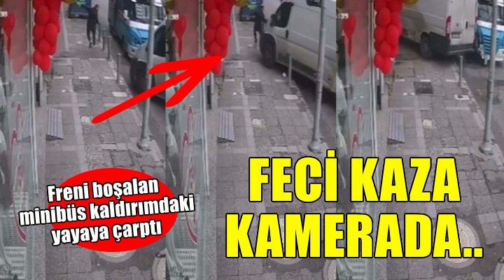 Freni boşalan minibüs kaldırımdaki yayaya çarptı