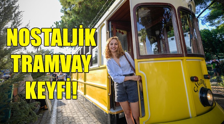 Fuarda Nostaljik Tramvay keyfi!