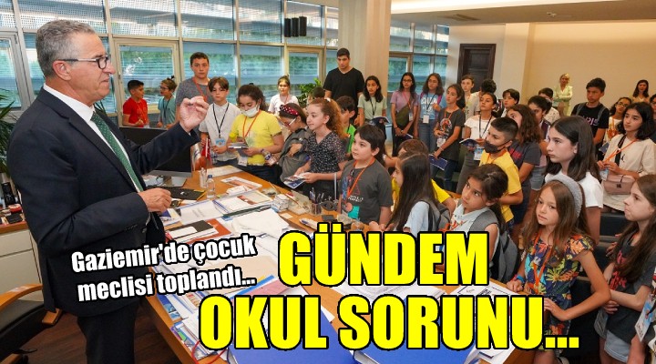 Gaziemir çocuk meclisinde gündem okul sorunu!