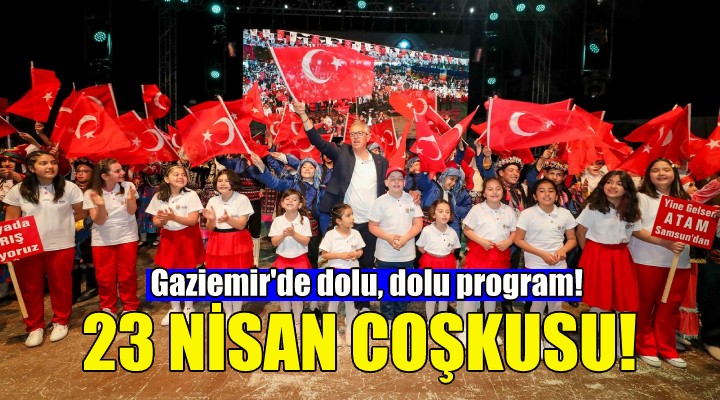 Gaziemir de 23 Nisan coşkusu!