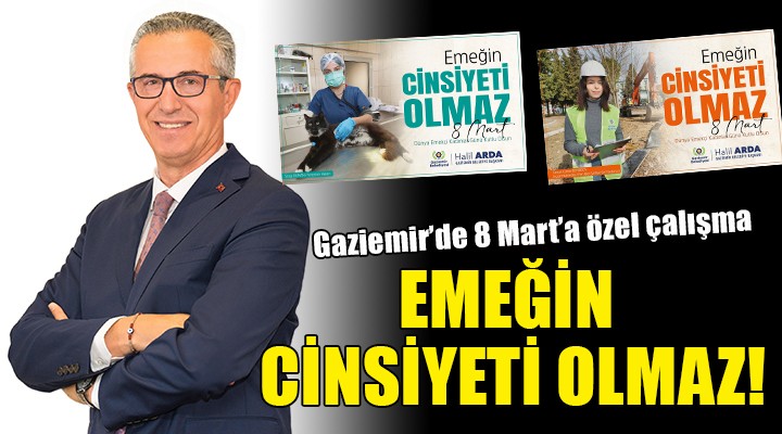 Gaziemir de 8 Mart’a özel çalışma: Emeğin cinsiyeti olmaz!