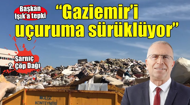 Gaziemir de Başkan Işık a tepki:  Gaziemir i uçuruma sürüklüyor 