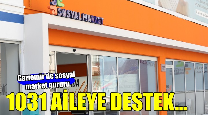 Gaziemir de  Sosyal Market  ile 3 yılda bin 31 aileye destek...