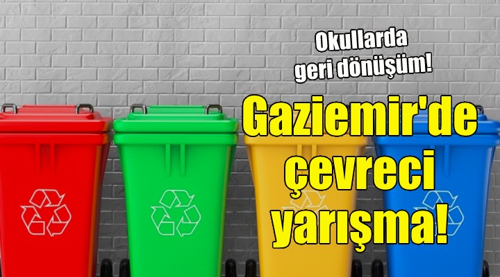 Gaziemir de çevreci yarışma!