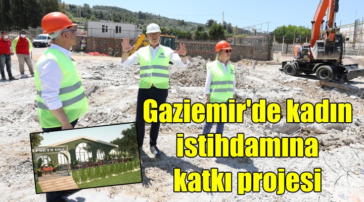 Gaziemir de kadın istihdamına katkı projesi