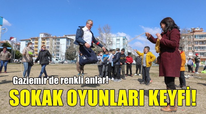 Gaziemir de sokak oyunları keyfi!