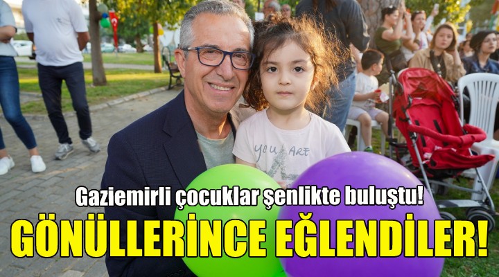 Gaziemir deki şenlikte çocuklar doyasıya eğlendi!