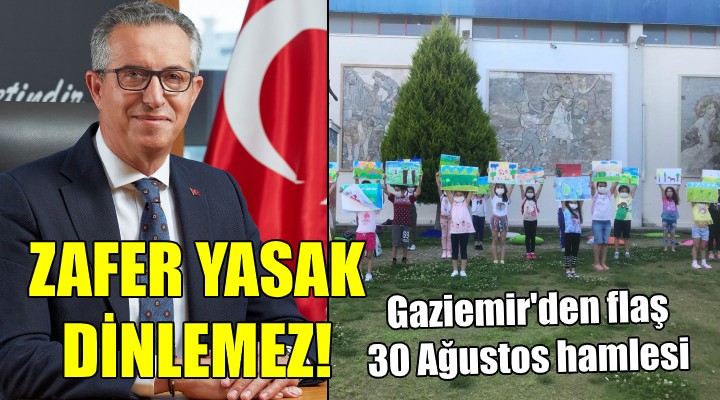 Gaziemir den flaş 30 Ağustos hamlesi!