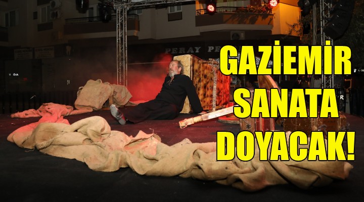 Gaziemir sanata doyacak!