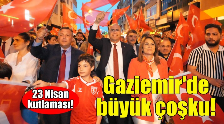 Gaziemir’de 23 Nisan coşkuyla kutlandı!