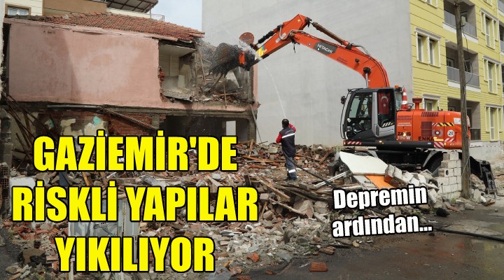 Gaziemir’de riskli yapıların yıkımı devam ediyor!