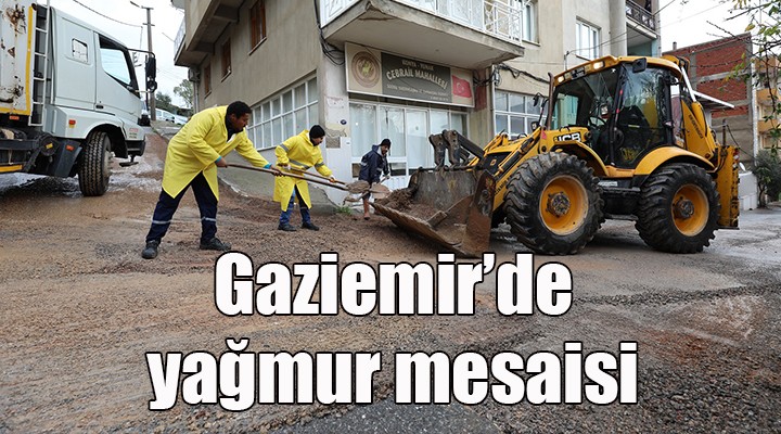 Gaziemir’de yağmur mesaisi!