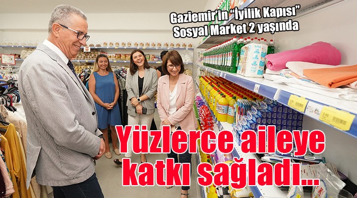 Gaziemir’in iyilik kapısı  Sosyal Market  2 yaşında