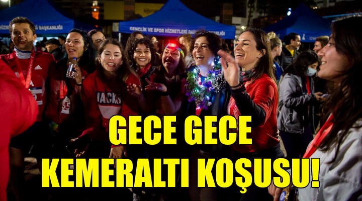 Gece gece Kemeraltı koşusu!