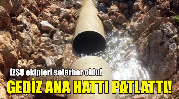 Gediz Elektrik ana hattı patlattı...İZSU ekipleri seferber oldu!