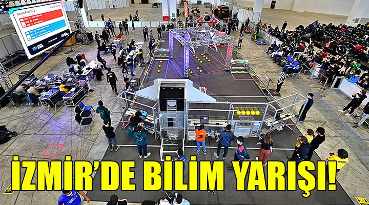 Geleceğin bilim insanları İzmir’de yarıştı