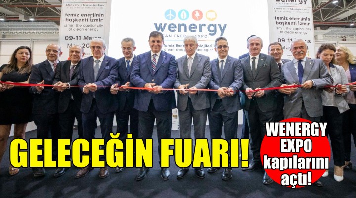 Geleceğin fuarı WENERGY EXPO kapılarını açtı!