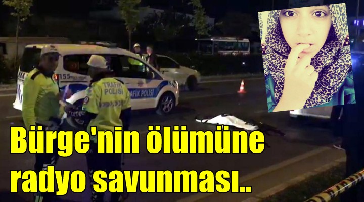 Genç Bürge nin ölümünde radyo savunması